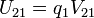 U_{21}=q_1 V_{21} \